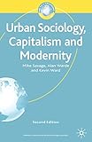 Urban Sociology, Capitalism and Modernity: Second Edition