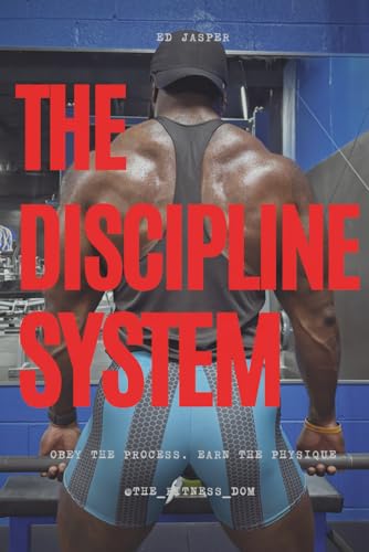 The Discipline System: Earn Your Physique Through Obedience: A Gamified 12-Week Workout Program for Men