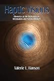 Haptic Visions: Rhetorics of the Digital Image, Information, and Nanotechnology