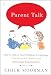 Parent Talk: How to Talk to Your Children in Language That Builds Self-Esteem and Encourages Responsibility