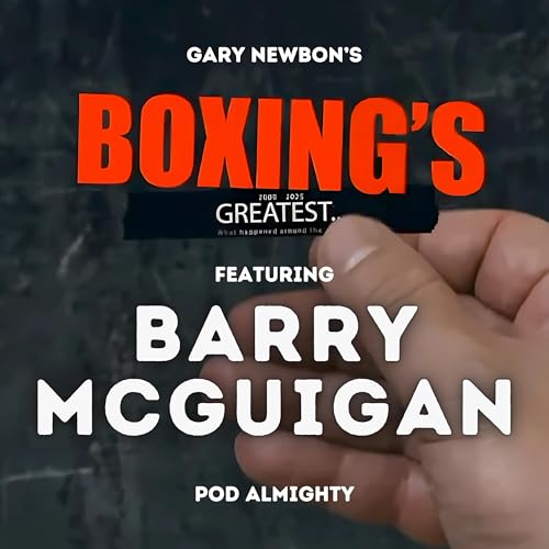 Boxing's Greatest... Podcast By Pod Almighty cover art