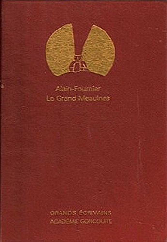 Le grand Meaulnes - Grands écrivains Académie Goncourt