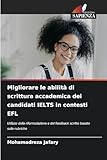  Migliorare le abilità di scrittura accademica dei candidati IELTS in contesti EFL: Utilizzo della riformulazione e del feedback scritto basato sulle rubriche