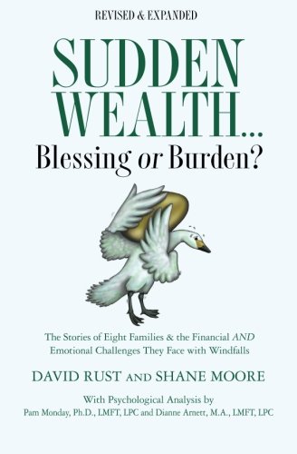 Sudden Wealth: Blessing or Burden? The Stories of Eight Families and the Financial AND Emotional Challenges They Face with Financial Windfalls (Volume 2)