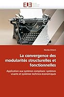 La Convergence Des Modularita(c)S Structurelles Et Fonctionnelles 613155109X Book Cover