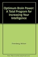 Optimum Brain Power: A Total Program for Increasing Your Intelligence 0396083919 Book Cover