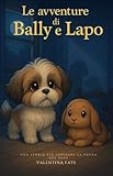 Le avventure di Bally e Lapo: La prima notte senza luce - Una storia per superare la paura del buio (Italian Edition)