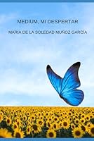 MÉDIUM: MI DESPERTAR (Spanish Edition) B0F6CBZ1W4 Book Cover