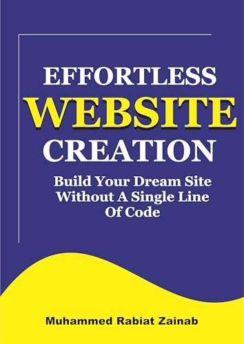 Effortless Website Creation: Build Your Dream Site without a single line of code