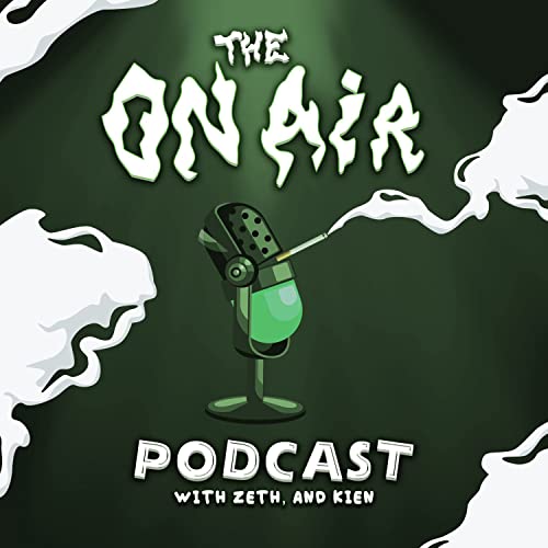 HIGH THOUGHTS, AND PET PEEVES - THE ON AIR PODCAST EP. 13