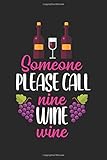 ambulanz millich  Someone please Call Nine Wine Wine: Weintrinker Ambulanz Slogan Krankenschwester Notizbuch liniert DIN A5 - 120 Seiten für Notizen, Zeichnungen, Formeln  Organizer Schreibheft Planer Tagebuch
