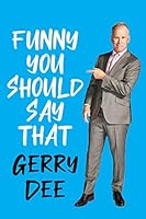 Not That Funny: Tales from a Comedic Life 1443465704 Book Cover