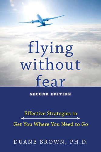 Flying Without Fear: Effective Strategies to Get You Where You Need to