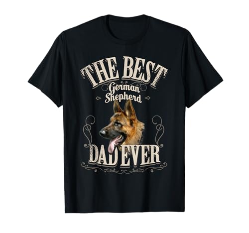 Best German Shepherd Dad Ever - Funny Dog Lover Gifts Men T-Shirt