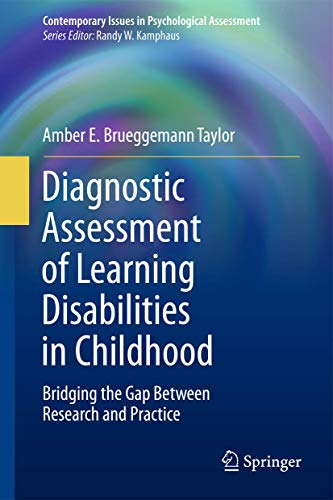 Diagnostic Assessment of Learning Disabilities in Childhood: Bridging the Gap Between Research and Practice...