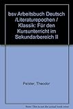  bsv Arbeitsbuch Deutsch /Literaturepochen / Klassik: Für den Kursunterricht im Sekundarbereich II