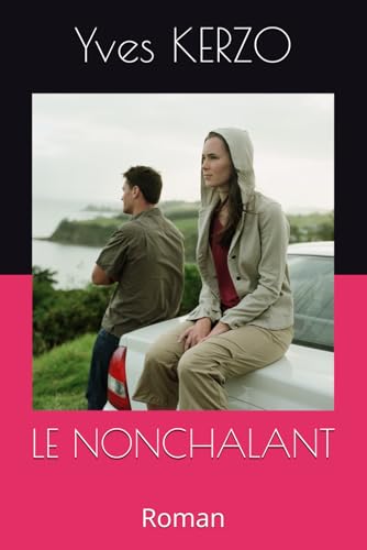 LE NONCHALANT: Roman