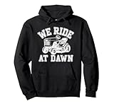 We Ride At Dawn Riding Lawn Mower Funny Landscaping Pullover Hoodie