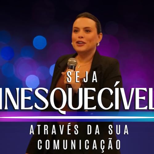 Seja INESQUEC&Iacute;VEL atrav&eacute;s da sua comunica&ccedil;&atilde;o