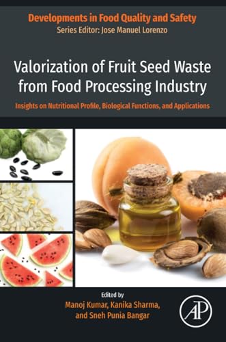 Valorization of Fruit Seed Waste from Food Processing Industry: Insights