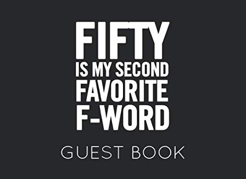 Fifty Is My Second Favorite F-Word: Black and White Guest Book for 50th Birthday Party. Fun gift for someone’s birthday, perfect present for a friend or a family member