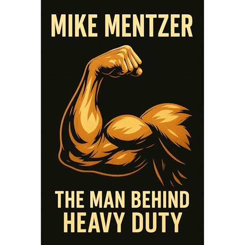 Mike Mentzer: The Man Behind Heavy Duty [Written by Fitness Research Publishing] episode artwork