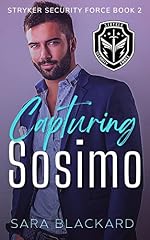 Capturing Sosimo (Stryker Security Force Book 2)