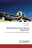 bn pipes downpipe  Probabilistic Strain Based Approach: For fracture analysis of through wall cracked pipes