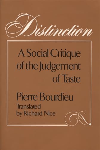 Distinction: A Social Critique of the Judgement of Taste