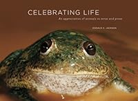 Celebrating Life: An Appreciation of Animals in Verse and Prose 1492349291 Book Cover