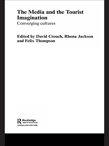 The Media and the Tourist Imagination: Converging Cultures (ISSN)