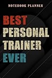  Notebook Planner Personal Trainer funny pretty Best personal trainer ever: 6x9 in ,Money,Budget,Do It All,Passion,Small Business,High Performance