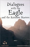 Dialogues with the Eagle and the Rainbow Masters 0968377556 Book Cover