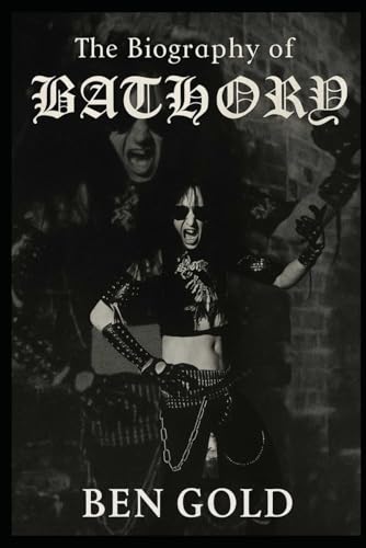 The Biography of Bathory: Pioneers of Black and Viking Metal