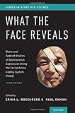 What the Face Reveals: Basic and Applied Studies of Spontaneous Expression Using the Facial Action Coding System (FACS) (SERIES IN AFFECTIVE SCIENCE)
