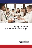 Studying Quantum Mechanics Selected Topics 3659681393 Book Cover