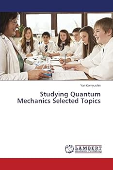 Paperback Studying Quantum Mechanics Selected Topics Book