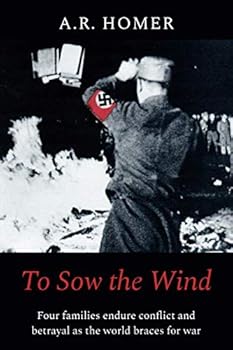 Paperback To Sow the Wind: Four families endure conflict and betrayal as the world braces for war Book