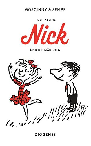 Der kleine Nick und die Mädchen: Siebzehn prima Geschichten vom kleinen Nick und seinen Freunden
