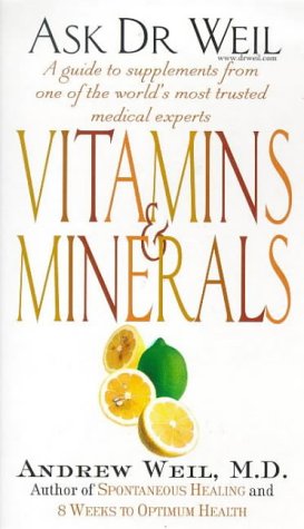 Ask Dr Weil: Vitamins And Minerals