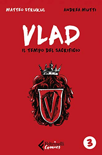 Vlad. Il tempo del sacrificio: Vol. 3