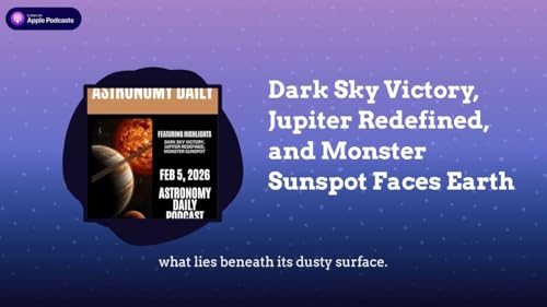 Dark Sky Victory, Jupiter Redefined, and Monster Sunspot Faces Earth