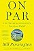 On Par: The Everyday Golfers Survival Guide  Practical and Entertaining Golf Instruction with Wisdom and Humor
