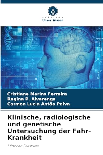 Klinische, radiologische und genetische Untersuchung der Fahr-Krankheit: Klinische Fallstudie