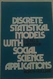 Discrete statistical models with social science applications