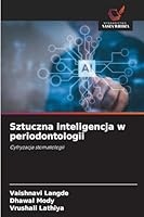 Sztuczna inteligencja w periodontologii: Cyfryzacja stomatologii (Polish Edition) 6208752574 Book Cover