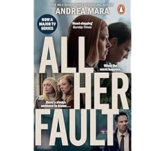 All Her Fault: Soon to be a major TV series starring Sarah Snook, a gripping psychological thriller from the Sunday Times b…