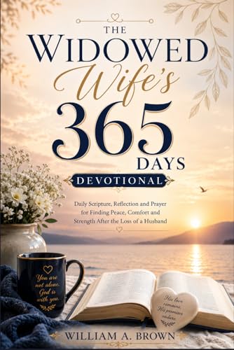 The Widowed Wife’s 365 Days Devotional: Daily Scripture, Reflection and