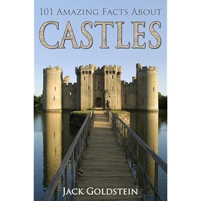 101 Amazing Facts about Castles