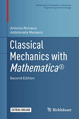 Classical Mechanics with Mathematica® (Modeling and Simulation in Science, Engineering and Technology)